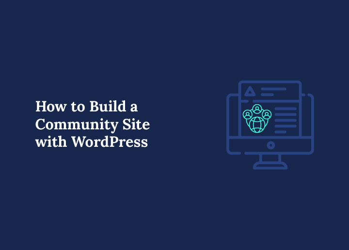How to Build a Community Website with WordPress