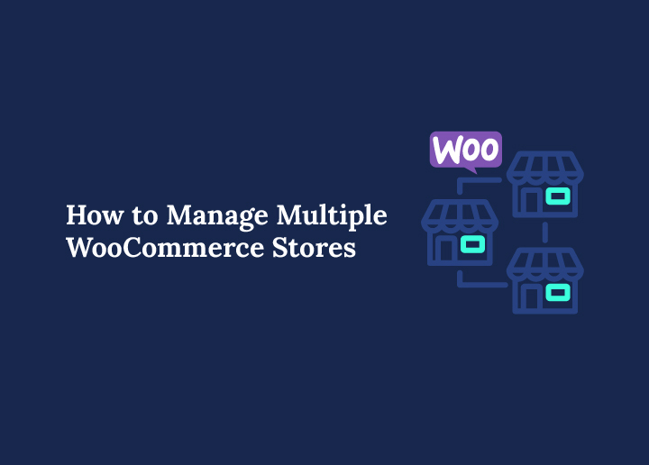 how-to-manage-multiple-woocommerce-stores