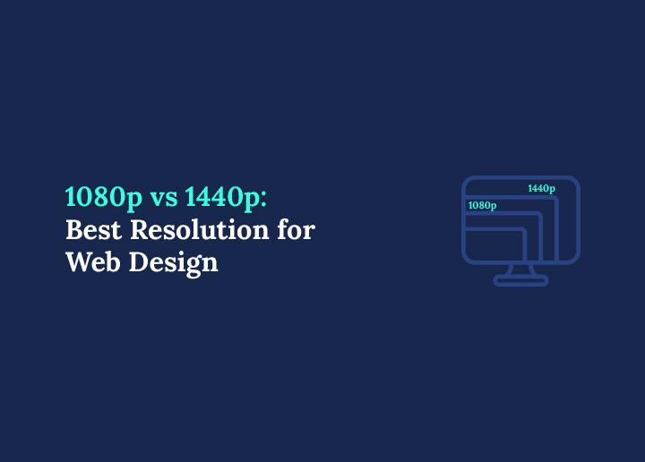 1080p vs 1440p Best Resolution for Web Design