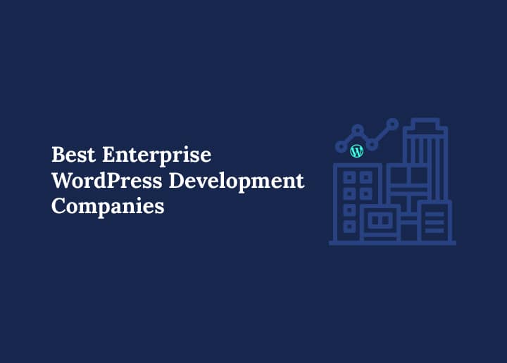 Best Enterprise WordPress Development Companies