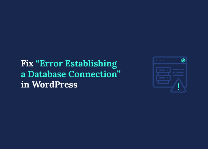 Fix Error Establishing A Database Connection in WordPress.