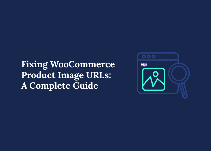 fixing-woocommerce-product-image-urls-a-complete-guide