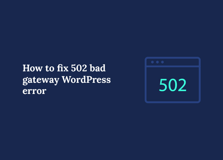 how-to-fix-502-bad-gateway-wordpress-error