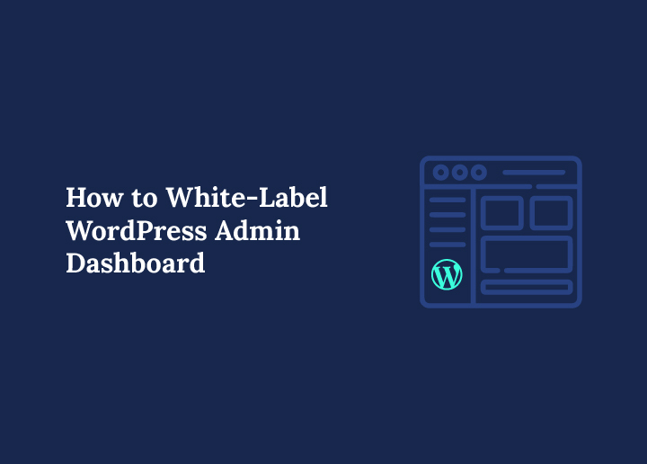 How to White-Label WordPress Admin Dashboard