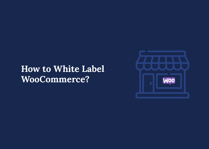 How-to-white-label-woocommerce