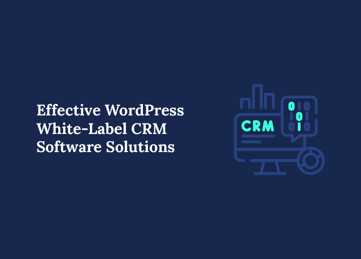 effective-wordpress-white-label-crom-software-solutions