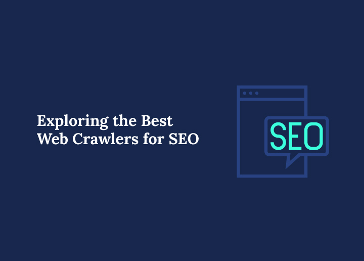 exploring-the-best-web-crawlers-for-seo