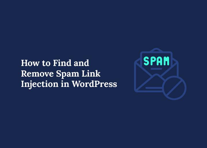 how-to-find-and-remove-spam-link-injection-in-wordpress