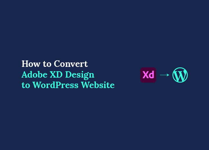 How to Convert Adobe XD Design to WordPress Website