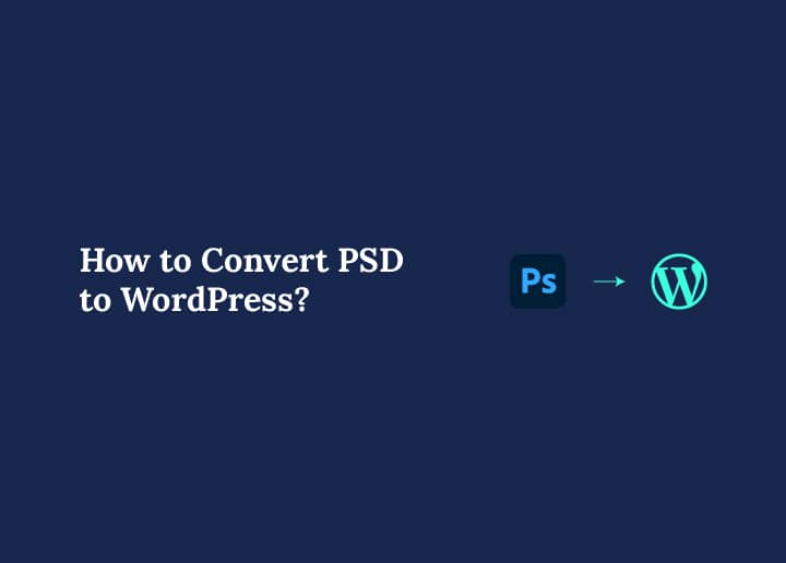 How to Convert PSD to WordPress