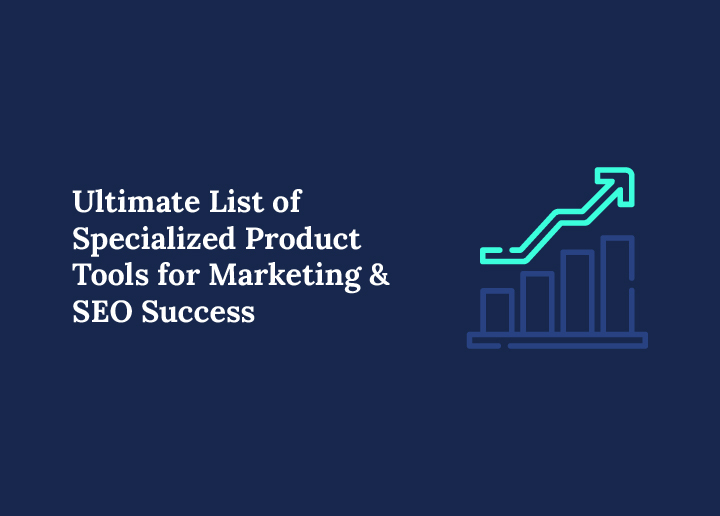 Specialized Product Tools for Marketing & SEO