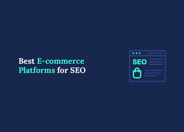 Best E-commerce Platforms for SEO