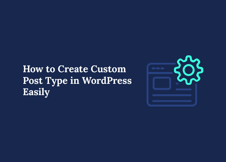How to Create Custom Post Type in WordPress