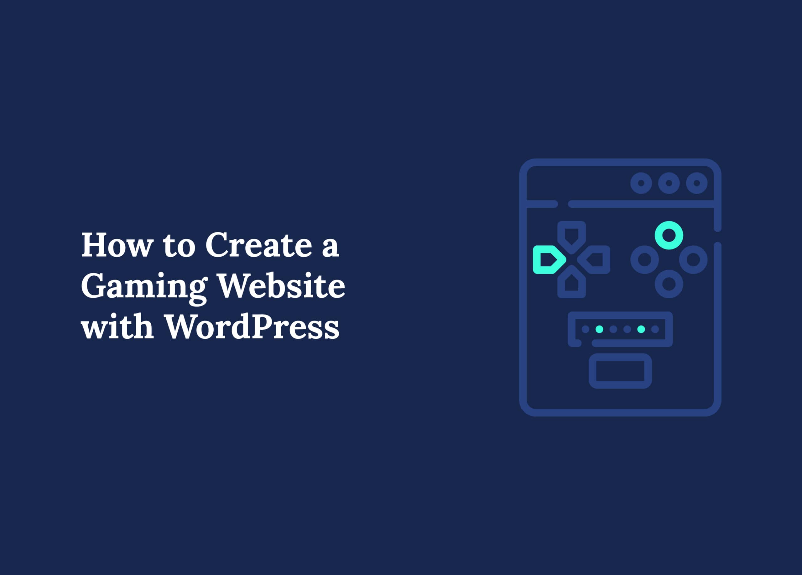 How to Create a Gaming Website with WordPress