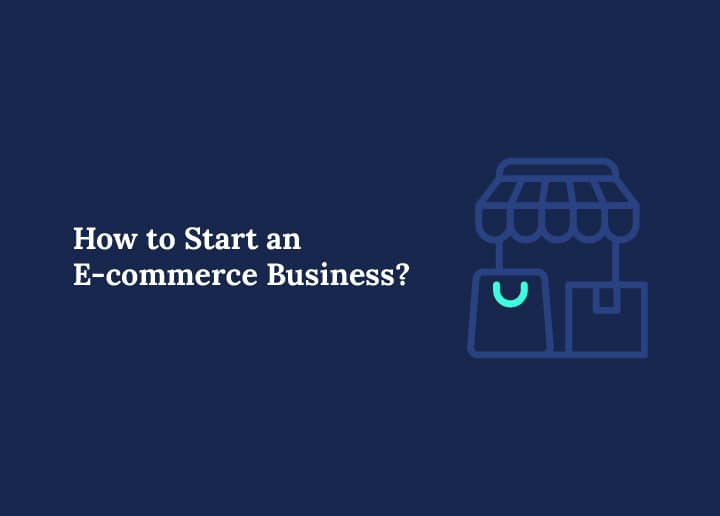 How to Start an Ecommerce Business
