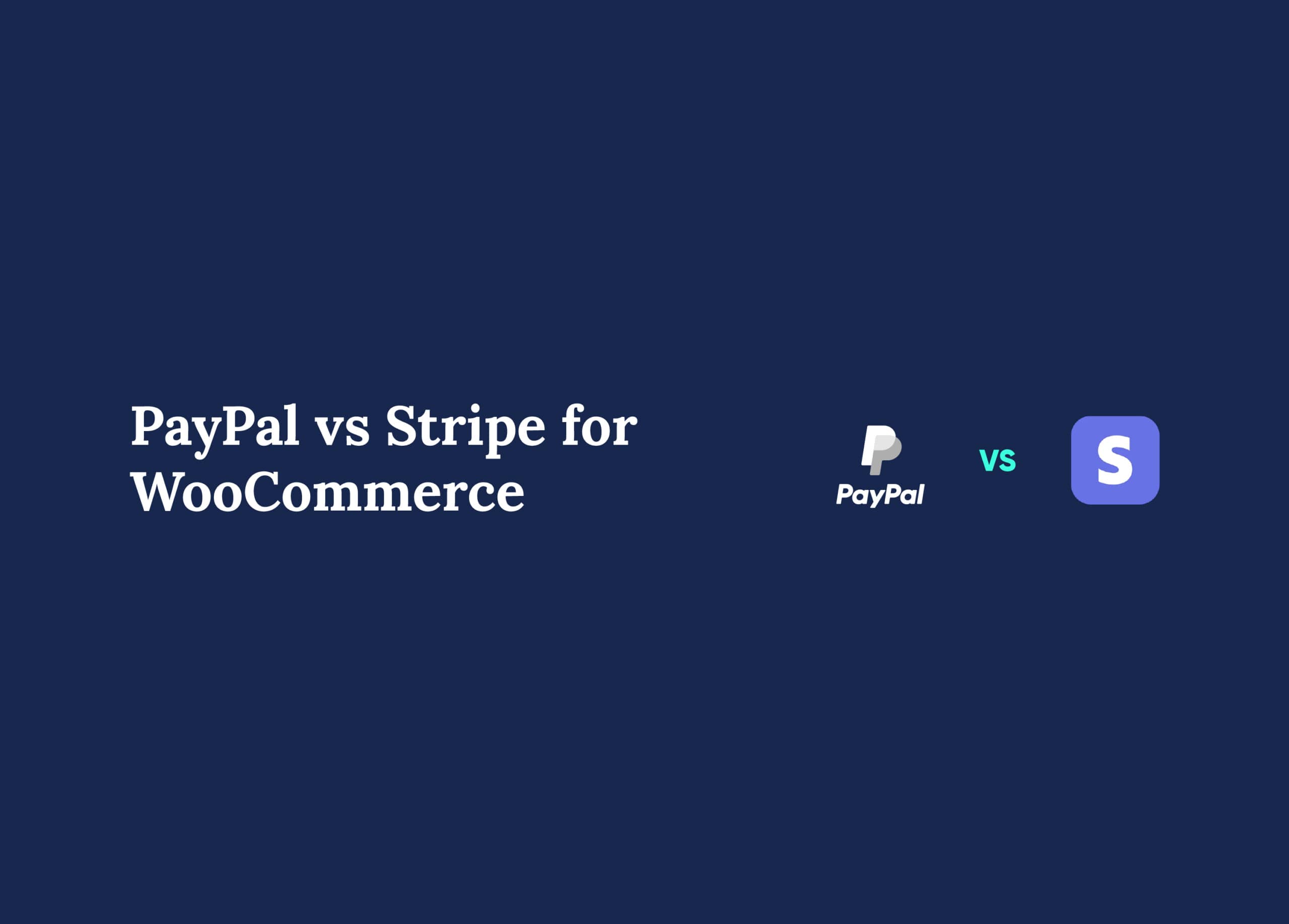 PayPal vs Stripe for WooCommerce