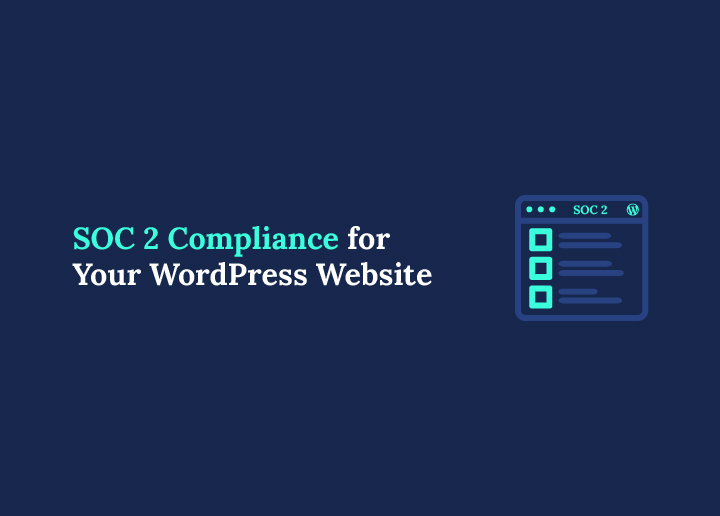 SOC 2 Compliance for Your WordPress Website