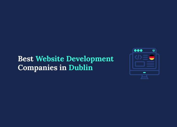 Best Website Development Companies in Dublin