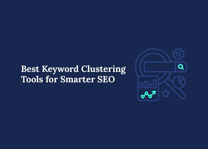 Best Keyword Clustering Tools for Smarter SEO