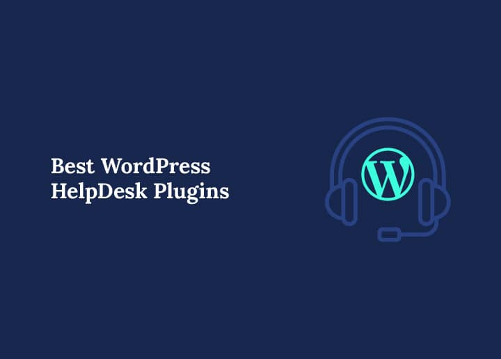 Best WordPress HelpDesk Plugins