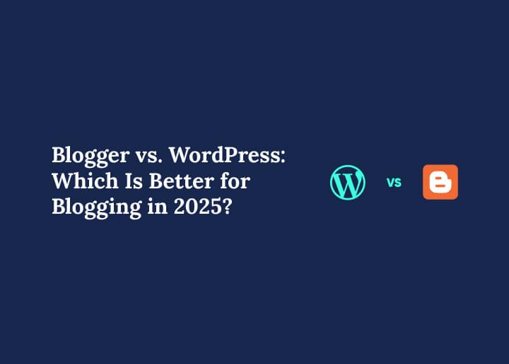 Blogger Vs WordPress