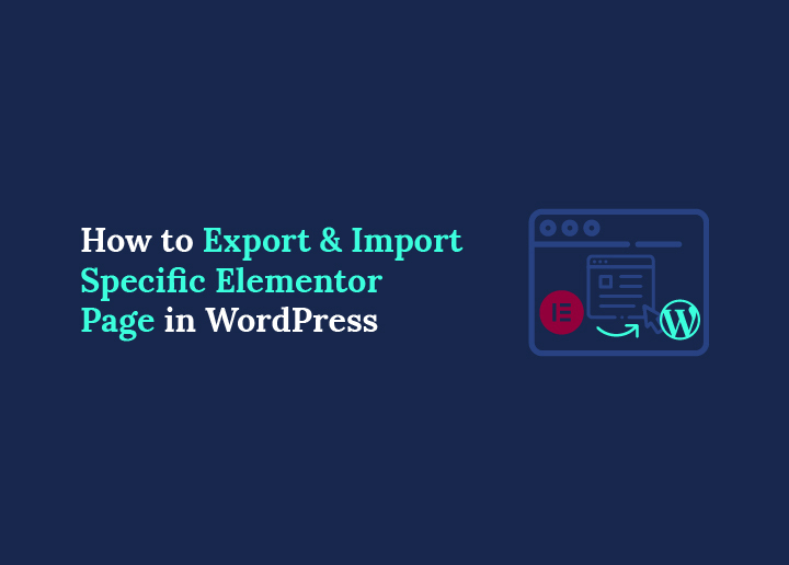 How to Export and Import Specific Elementor Page in WordPress