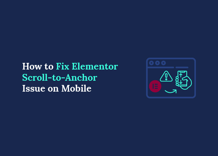 How to Fix Elementor Scroll-to-Anchor Issue on Mobile