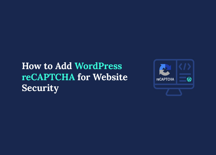 How to Add WordPress reCAPTCHA for Website Security