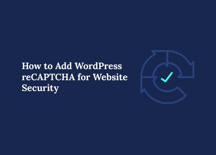 How to Add WordPress reCAPTCHA