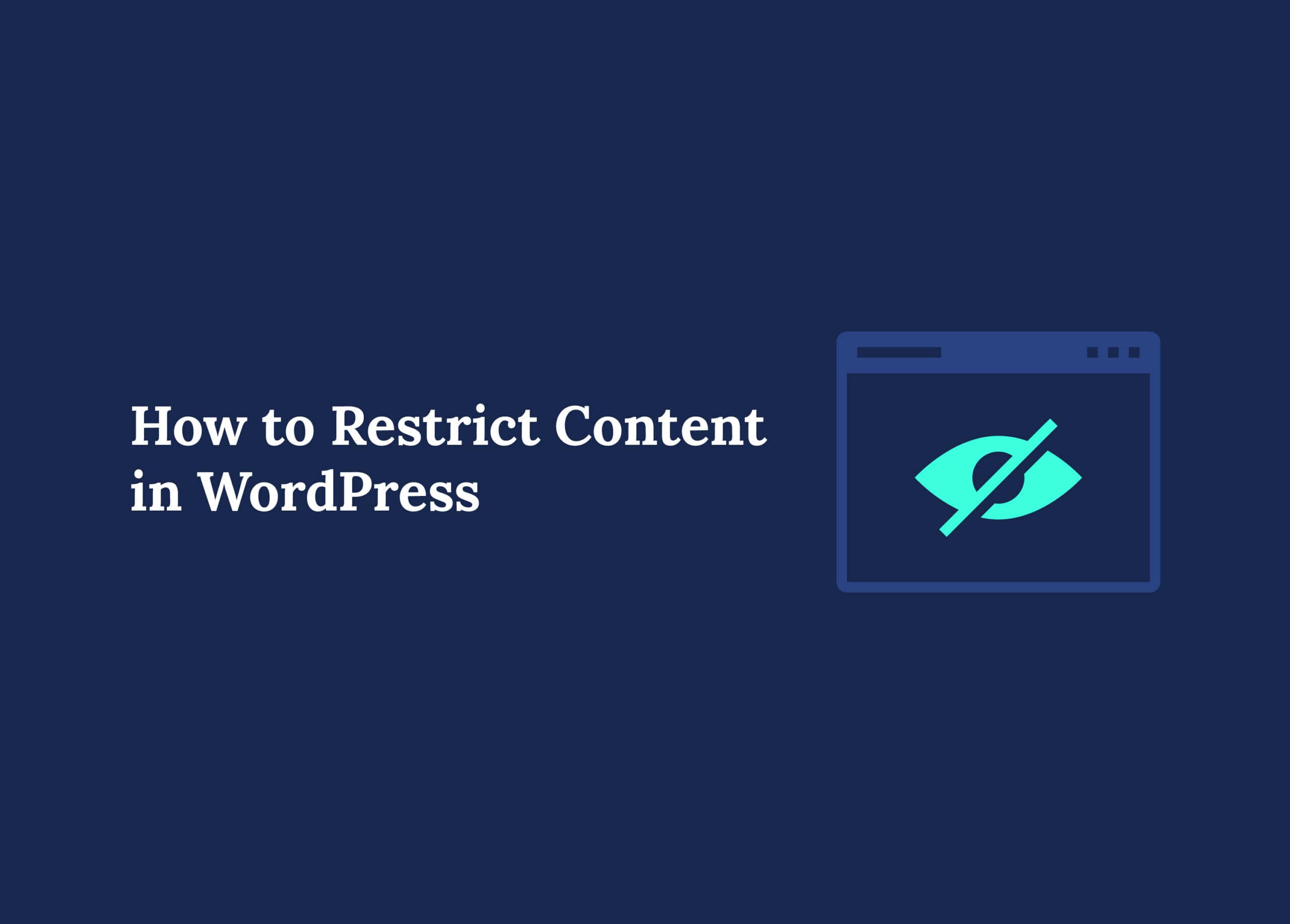 how-to-restrict-content-in-wordpress-best-plugins