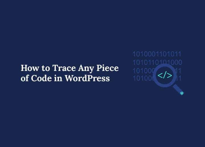 How to trace any piece of code in WordPress and debugging banner image