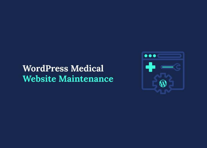 WordPress Medical Website Maintenance: The Ultimate Guide