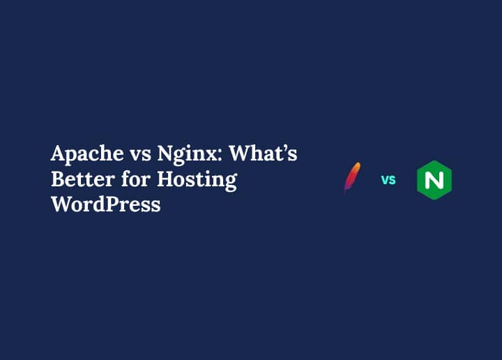 Apache vs Nginx What’s Better for Hosting WordPress