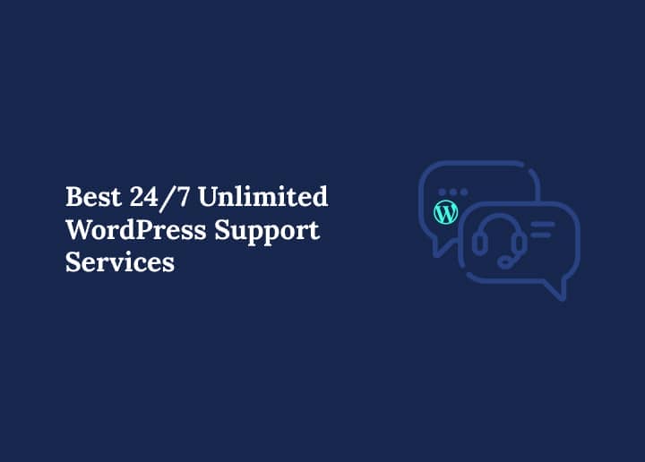 Best 24-7 Unlimited WordPress Support Services