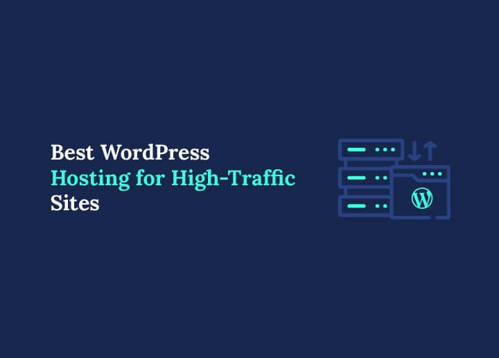 Best WordPress Hosting for High-Traffic Sites