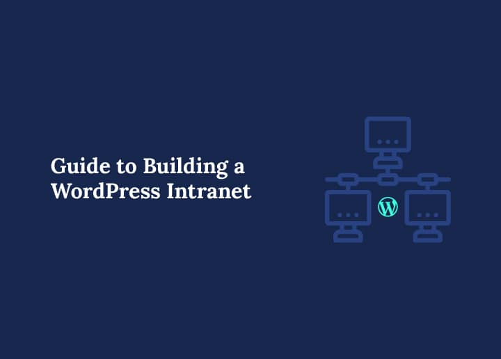 Guide to Building a WordPress Intranet