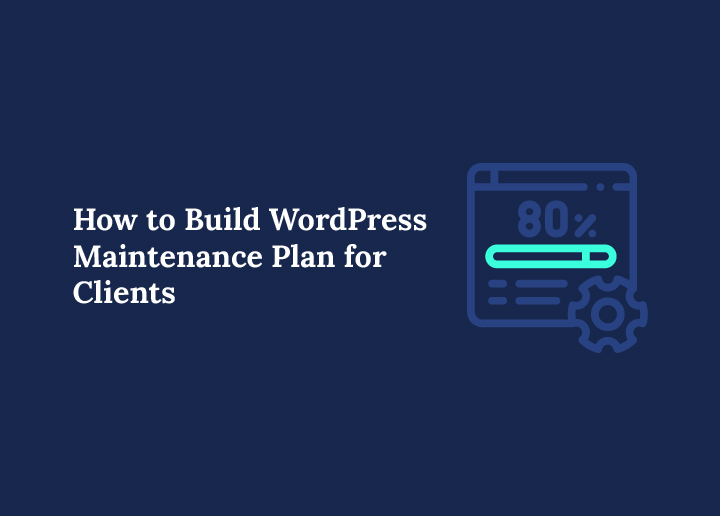 How to Build WordPress Maintenance Plan for Clients