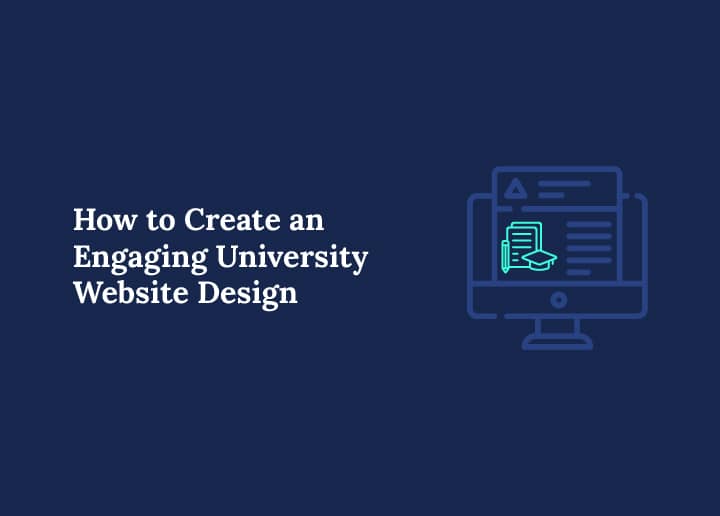 How to Create an Engaging University Website Design