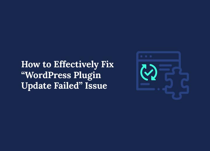 How to Fix WordPress Plugin Update Failed Issue