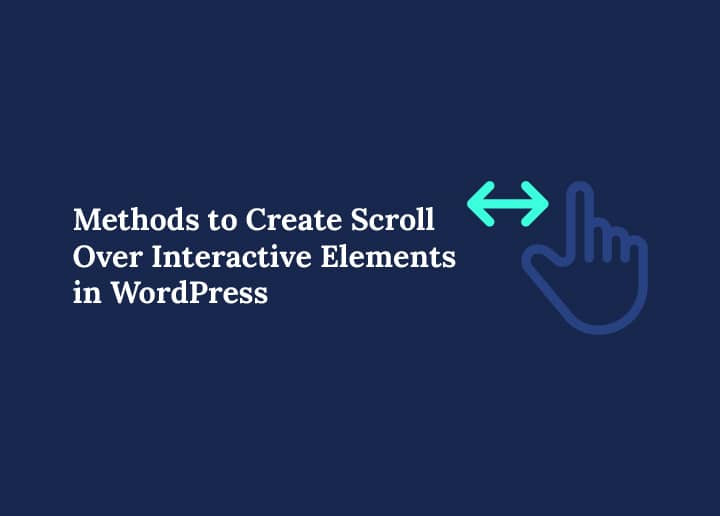Methods to Create Scroll Over Interactive Elements in WordPress