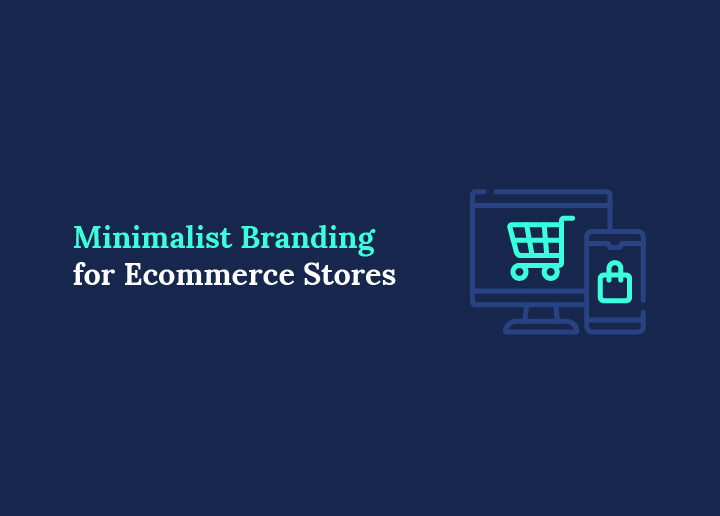 Minimalist Branding for Ecommerce Stores