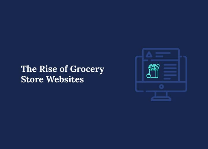 The Rise of Grocery Store Websites