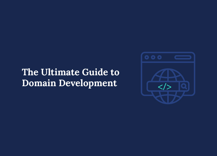 The Ultimate Guide to Domain Development