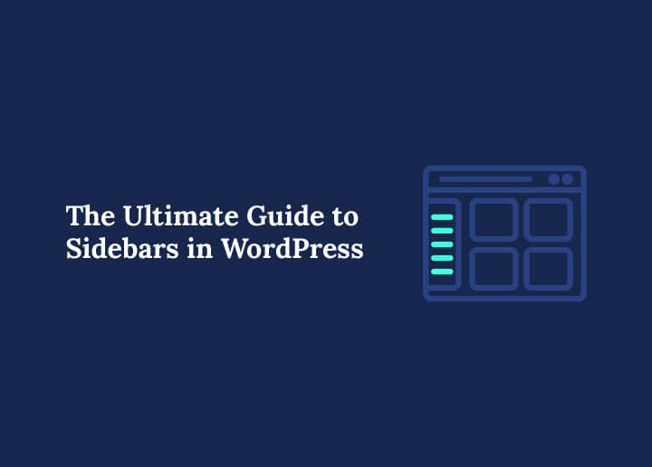 The Ultimate Guide to Sidebars in WordPress