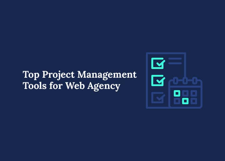 Top Project Management Tools for Web Agency
