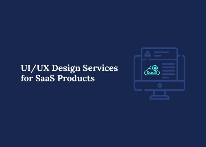 UI UX Design Services for SaaS Products