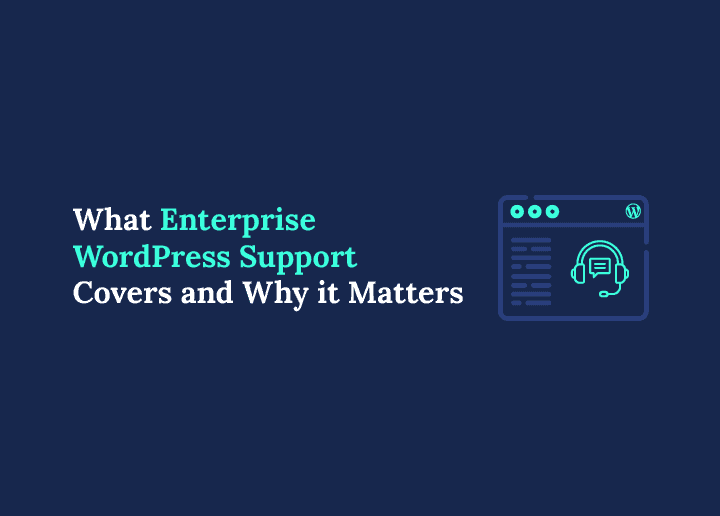 What Enterprise WordPress Support Covers