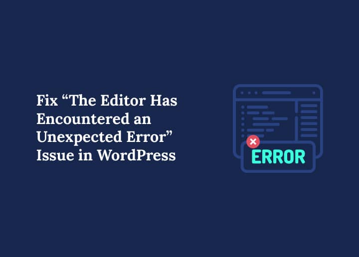 fix-the-editor-has-encountered-an-unexpected-error-in-wordpress