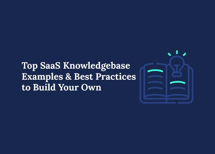 top-saas-knowledgebase-examples-and-best-practices-to-build-your-own