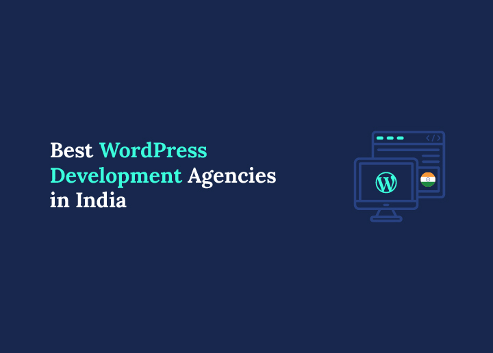 Best WordPress Development Agencies in India